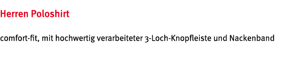 Herren Poloshirt comfort-fit, mit hochwertig verarbeiteter 3-Loch-Knopfleiste und Nackenband