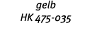 gelb HK 475-035 