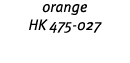 orange HK 475-027 