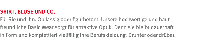 Shirt, Bluse und Co  F r Sie und Ihn  Ob l ssig oder figurbetont  Unsere hochwertige und haut- freundliche Basic Wear   