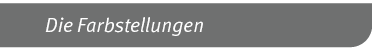 Die Farbstellunge