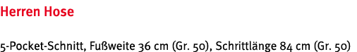 Herren Hose 5-Pocket-Schnitt, Fu weite 36 cm (Gr  50), Schrittl nge 84 cm (Gr  50)