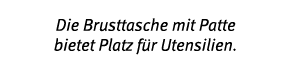 Die Brusttasche mit Patte bietet Platz f r Utensilien 
