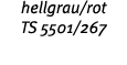 hellgrau rot TS 5501 267 