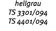 hellgrau TS 3301 094 TS 4401 094 