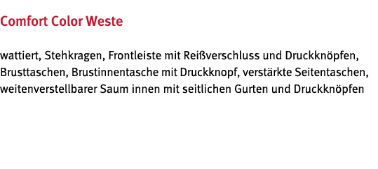 Comfort Color Weste wattiert, Stehkragen, Frontleiste mit Rei verschluss und Druckkn pfen, Brusttaschen, Brustinnenta   