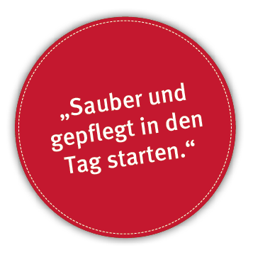  Sauber und gepflegt in den Tag starten 