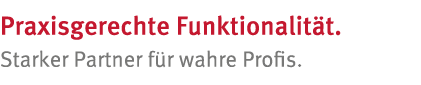 Praxisgerechte Funktionalit t  Starker Partner f r wahre Profis 