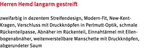 Herren Hemd langarm gestreift zweifarbig in dezentem Streifendesign, Modern Fit, New Kent Kragen, Verschluss mit Druc...