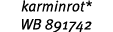 karminrot* WB 891742