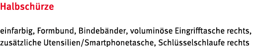 Halbsch rze einfarbig, Formbund, Bindeb nder, volumin se Eingrifftasche rechts, zus tzliche Utensilien/Smartphonetasc...