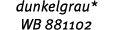 dunkelgrau* WB 881102