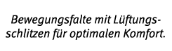 Bewegungsfalte mit L ftungsschlitzen f r optimalen Komfort  