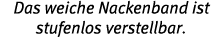 Das weiche Nackenband ist stufenlos verstellbar 