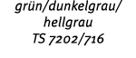 gr n/dunkelgrau/hellgrau TS 7202/716 