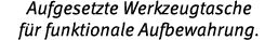 Aufgesetzte Werkzeugtasche f r funktionale Aufbewahrung.