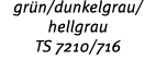 gr n/dunkelgrau/hellgrau TS 7210/716 