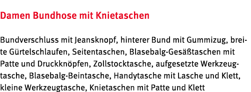 Damen Bundhose mit Knietaschen Bundverschluss mit Jeansknopf, hinterer Bund mit Gummizug, breite G rtelschlaufen, Sei...