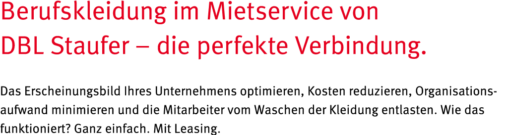 Berufskleidung im Mietservice von DBL Staufer – die perfekte Verbindung. Das Erscheinungsbild Ihres Unternehmens opti...