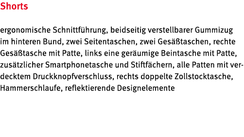 Shorts ergonomische Schnittf hrung, beidseitig verstellbarer Gummizug im hinteren Bund, zwei Seitentaschen, zwei Ges ...