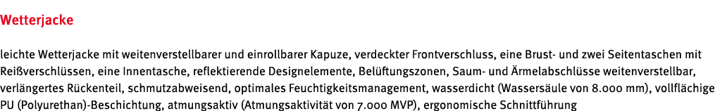 Wetterjacke leichte Wetterjacke mit weitenverstellbarer und einrollbarer Kapuze, verdeckter Frontverschluss, eine Bru...
