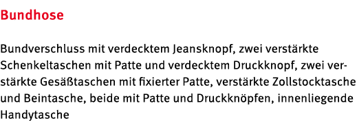 Bundhose Bundverschluss mit verdecktem Jeansknopf, zwei verst rkte Schenkeltaschen mit Patte und verdecktem Druckknop...