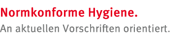 Normkonforme Hygiene. An aktuellen Vorschriften orientiert.