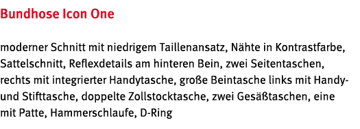 Bundhose Icon One moderner Schnitt mit niedrigem Taillenansatz, N hte in Kontrastfarbe, Sattelschnitt, Reflexdetails    