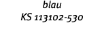 blau KS 113102-530 