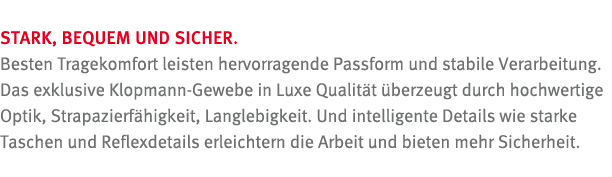 Stark, bequem und sicher  Besten Tragekomfort leisten hervorragende Passform und stabile Verarbeitung  Das exklusive    