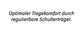 Optimaler Tragekomfort durch regulierbare Schultertr ger 