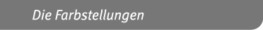 Die Farbstellungen
