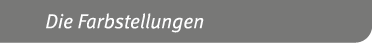 Die Farbstellungen