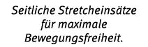Seitliche Stretcheins tze f r maximale Bewegungsfreiheit 