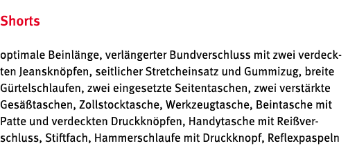 Shorts optimale Beinl nge, verl ngerter Bundverschluss mit zwei verdeckten Jeanskn pfen, seitlicher Stretcheinsatz un   