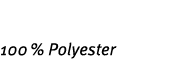 100 % Polyester