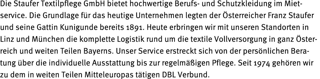 Die Staufer Textilpflege GmbH bietet hochwertige Berufs und Schutzkleidung im Miet service. Die Grundlage f r das heu...