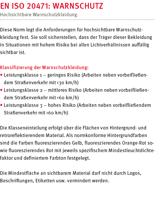 EN ISO 20471: Warnschutz Hochsichtbare Warnschutzkleidung  Diese Norm legt die Anforderungen für hochsichtbare Warnsc   