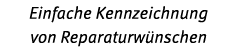 Einfache Kennzeichnung von Reparaturw nschen