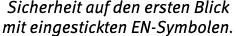 Sicherheit auf den ersten Blick mit eingestickten EN Symbolen.