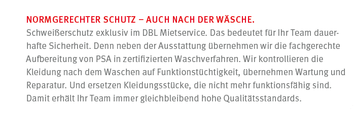 Normgerechter Schutz – auch nach der W sche. Schwei erschutz exklusiv im DBL Mietservice. Das bedeutet f r Ihr Team d...