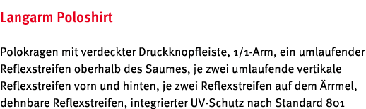 Langarm Poloshirt Polokragen mit verdeckter Druckknopfleiste, 1/1 Arm, ein umlaufender Reflexstreifen oberhalb des Sa...