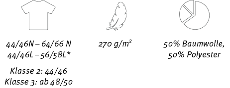 44/46N – 64/66 N 44/46L – 56/58L* Klasse 2: 44/46 Klasse 3: ab 48/50,50% Baumwolle, 50% Polyester,270 g/m2