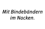 Mit Bindeb ndern im Nacken.