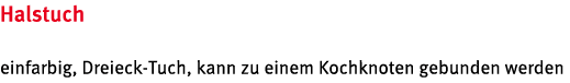 Halstuch einfarbig, Dreieck Tuch, kann zu einem Kochknoten gebunden werden