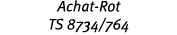 Achat-Rot TS 8734 764