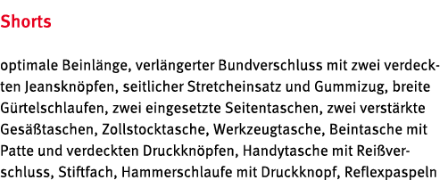 Shorts optimale Beinl nge, verl ngerter Bundverschluss mit zwei verdeckten Jeanskn pfen, seitlicher Stretcheinsatz un   