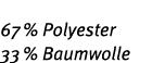 67 % Polyester 33 % Baumwolle